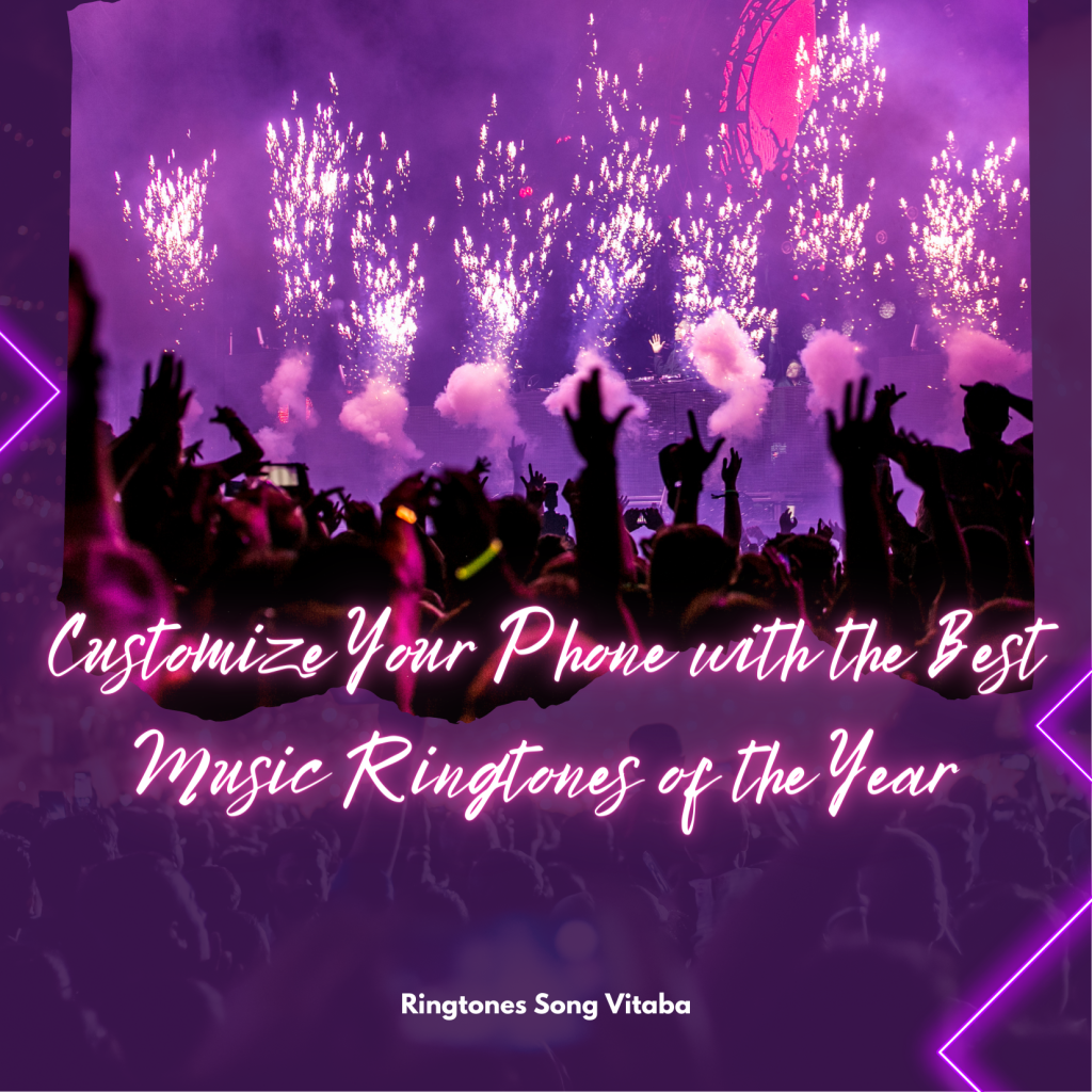 Customize Your Phone with the Best Music Ringtones of the Year - Ringtones Song Vitaba 