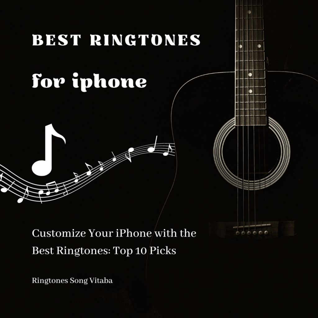 Customize Your iPhone with the Best Ringtones Top 10 Picks - Ringtones Song Vitaba