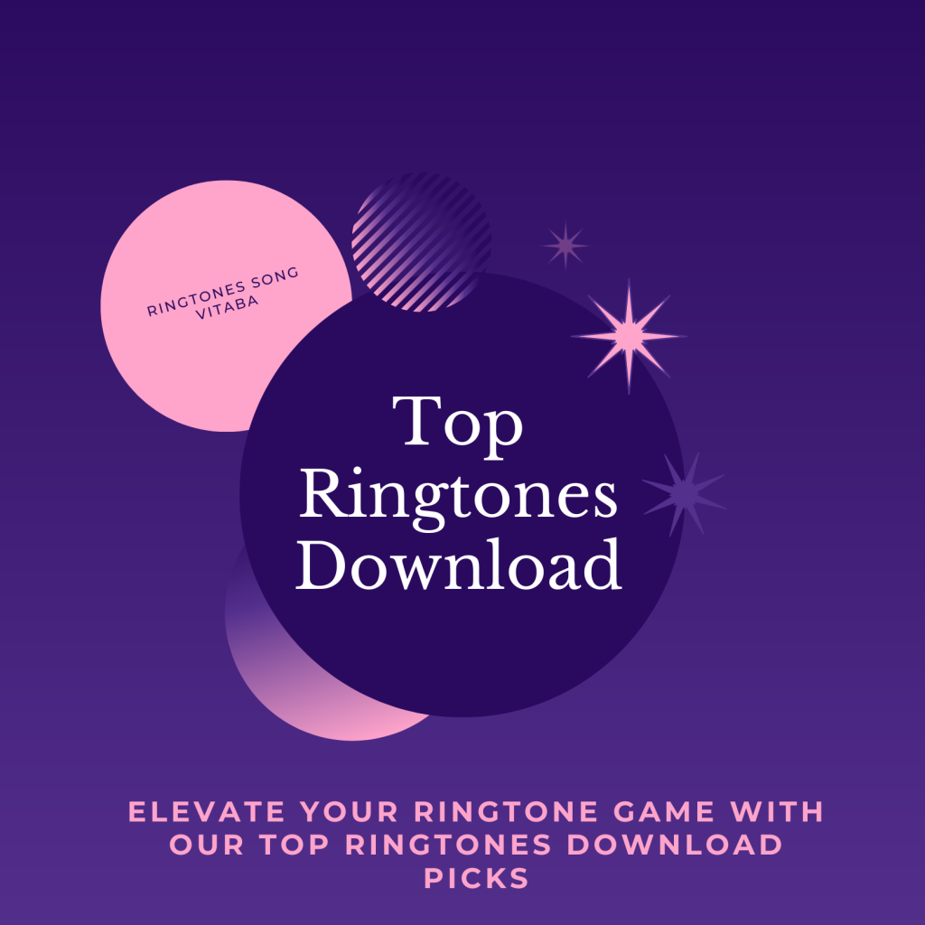 Elevate Your Ringtone Game with Our Top Ringtones Download Picks - Ringtones Song Vitaba 