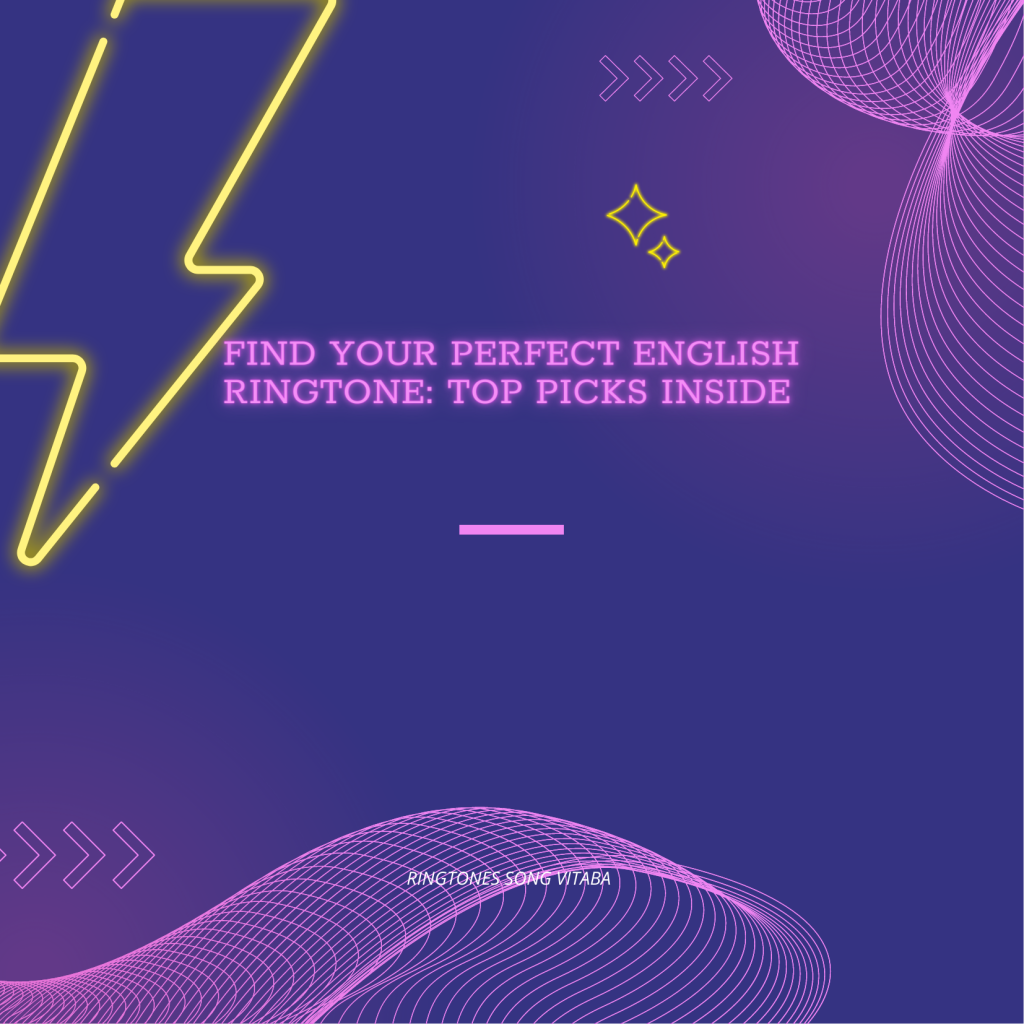 Find Your Perfect English Ringtone Top Picks Inside - Ringtones Song Vitaba 