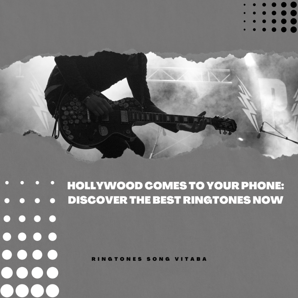 Hollywood Comes to Your Phone Discover the Best Ringtones Now - Ringtones Song Vitaba