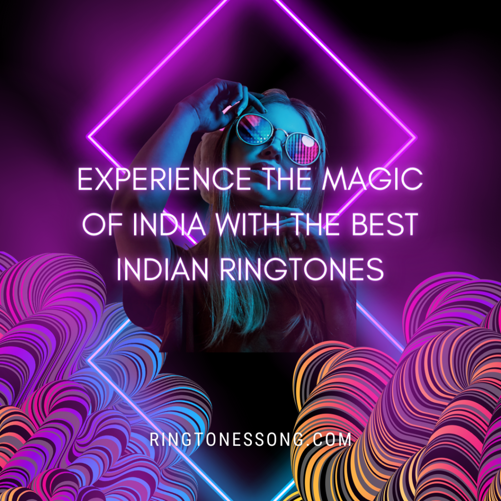 Ringtones Song Vitaba - Experience The Magic Of India With The Best Indian Ringtones