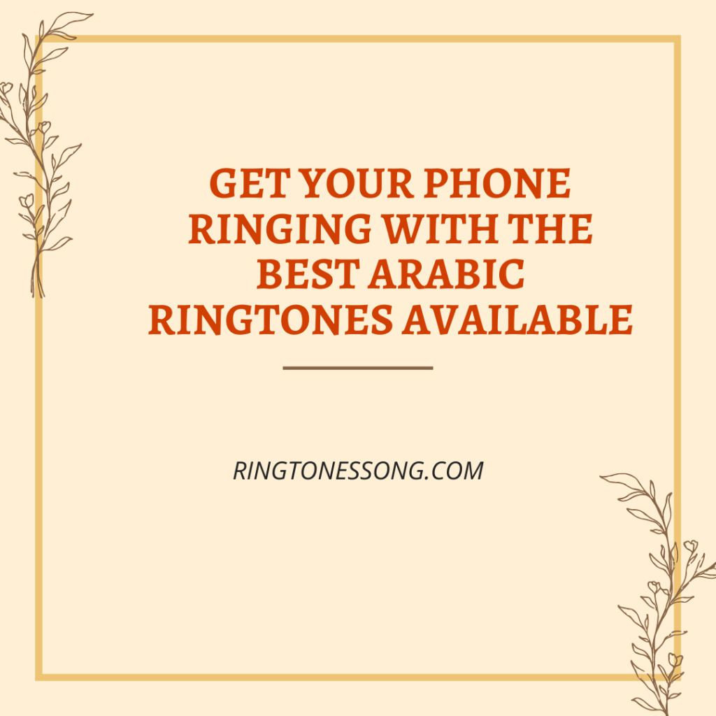 Ringtones Song Vitaba - Get Your Phone Ringing With The Best Arabic Ringtones Available