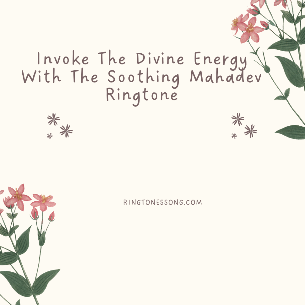Ringtones Song Vitaba - Invoke The Divine Energy With The Soothing Mahadev Ringtone