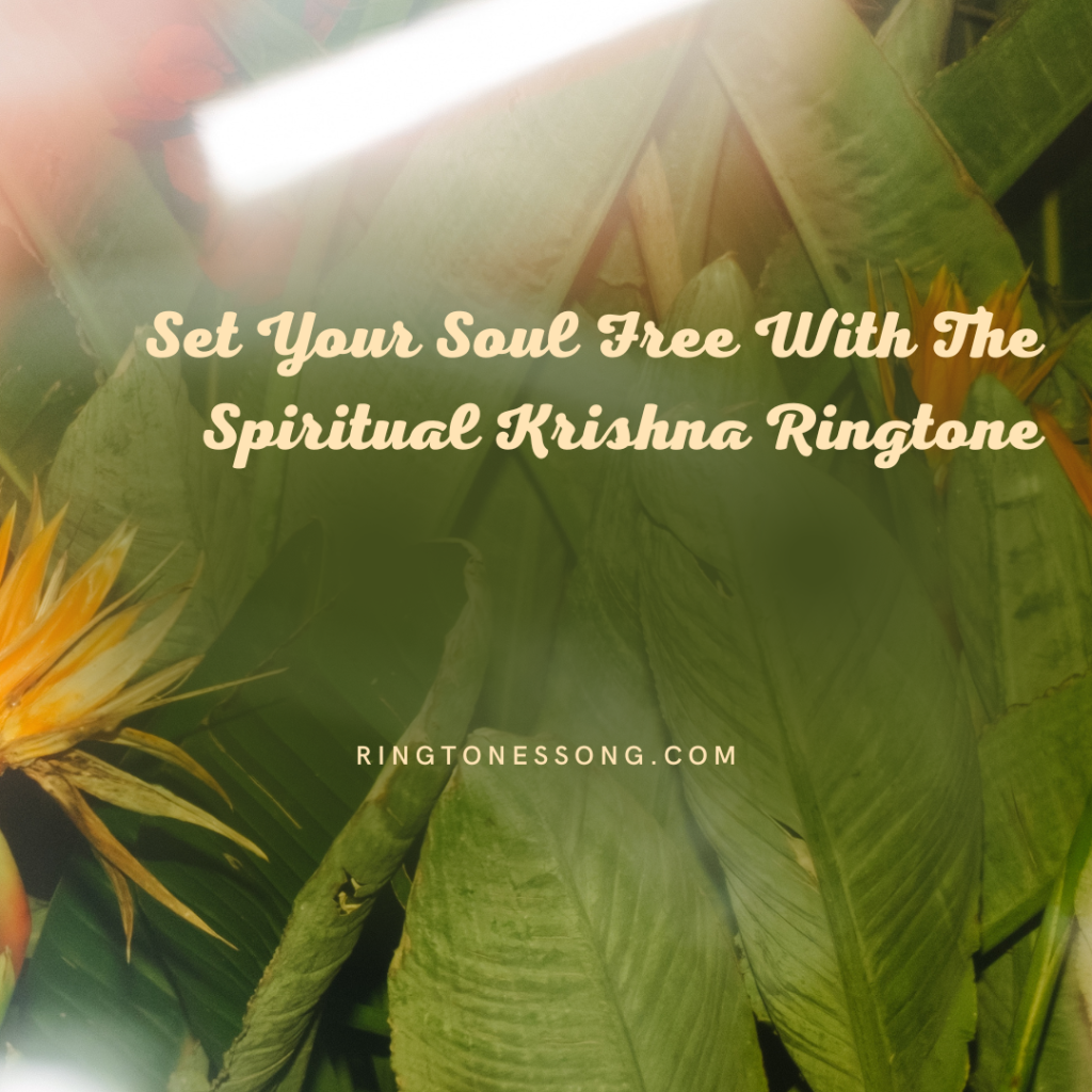 Ringtones Song Vitaba - Set Your Soul Free With The Spiritual Krishna Ringtone