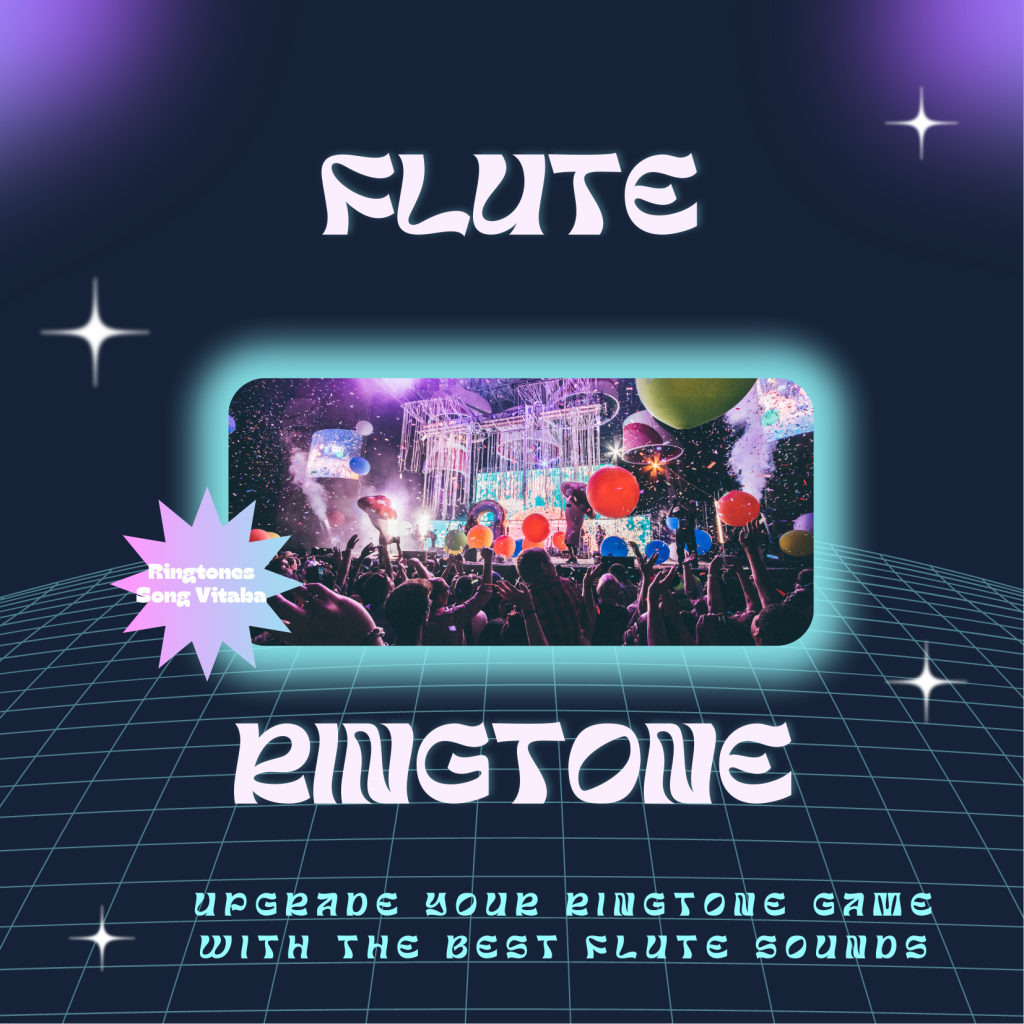 Upgrade Your Ringtone Game with the Best Flute Sounds - Ringtones Song Vitaba 